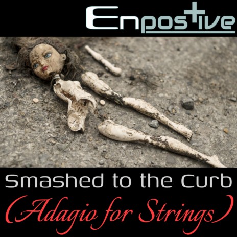 Smashed to the Curb (Adagio for Strings) | Boomplay Music