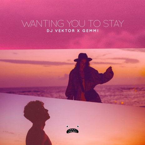 Wanting You To Stay ft. Gemmi | Boomplay Music
