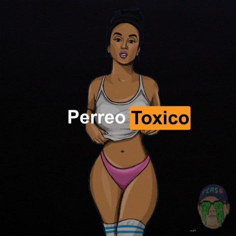 Perreo Toxico | Boomplay Music