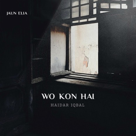 Wo Kon Hai / Jaun Elia | Boomplay Music
