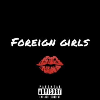 Foreign Girls lyrics | Boomplay Music