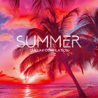 Summer Chillax Compilation