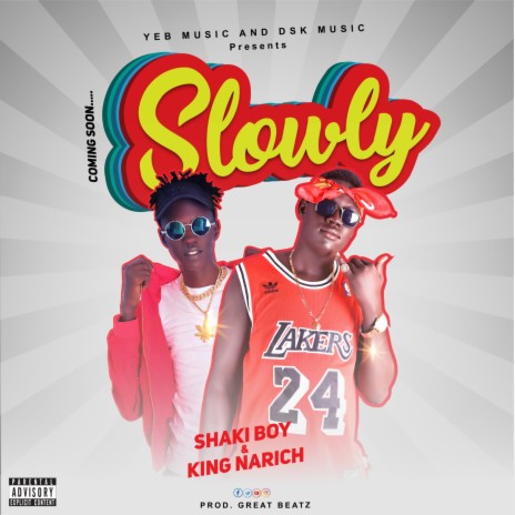 Slowly ft. King Narich | Boomplay Music