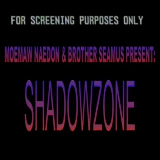 Shadowzone (feat. Brother Seamus)