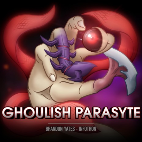 Ghoulish Parasyte ft. Infotron | Boomplay Music