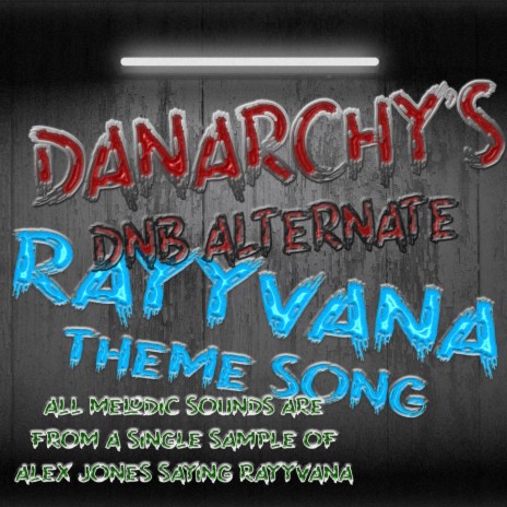 Rayyvana's Alternate Theme (Every Melody and Chord is Alex Jones saying Rayyvana) | Boomplay Music