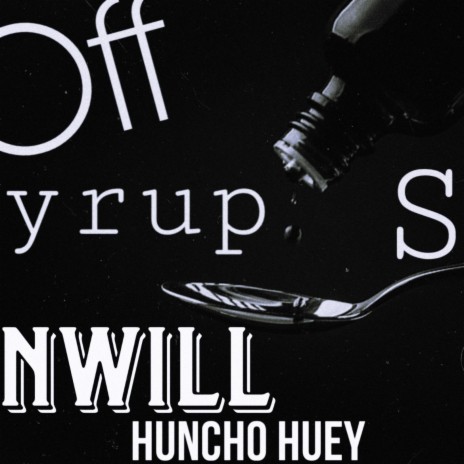 Off Syrup ft. Nwill | Boomplay Music