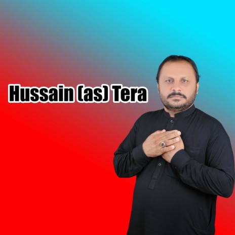 Hussain (as) Tera ft. Manzar Abbas Rind & Ali Raza Jaffari | Boomplay Music