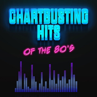 Chartbusting Hits Of The 80's