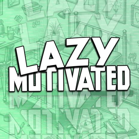 Lazy Motivated | Boomplay Music