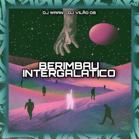 Berimbau Intergalatico ft. DJ WAAN | Boomplay Music