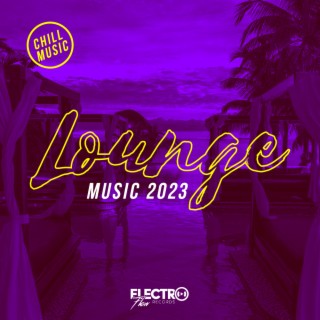 Lounge Music 2023: Chill Music