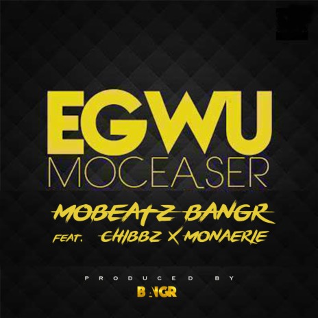 Egwu (feat. Chibbz X MonAerie)
