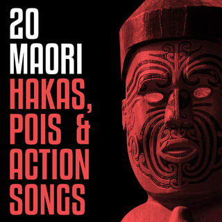 20 Maori Hakas, Pois & Action Songs