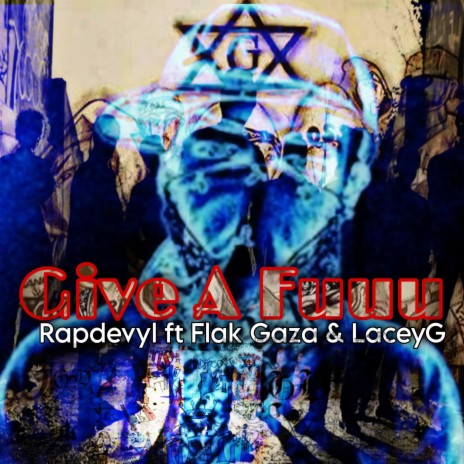 Give A Fuuu ft. FLAK GAZA & LaceyG | Boomplay Music