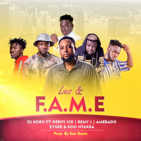Lies & Fame ft. Koo Ntakra, ZyGee, Amerado, Remy J & Keeny Ice | Boomplay Music