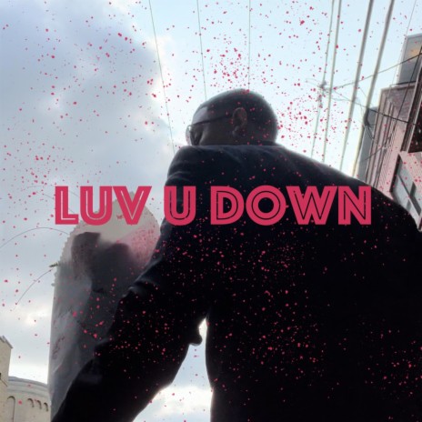 Luv U Down | Boomplay Music
