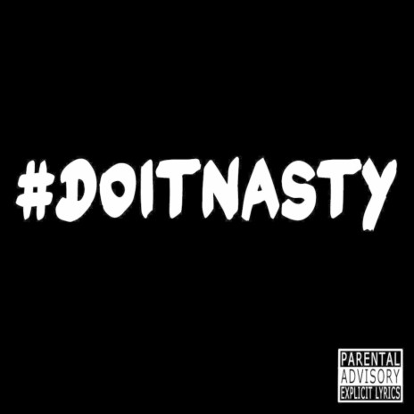 Do It Nasty | Boomplay Music