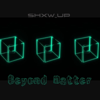 Beyond Matter