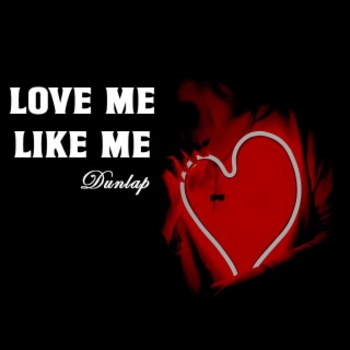 Love Me Like Me