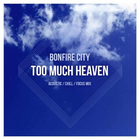 Too Much Heaven (Acoustic Version) | Boomplay Music