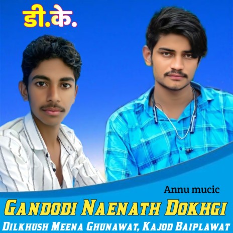 Gandodi Naenath Dokhgi ft. Kajod Baiplawat