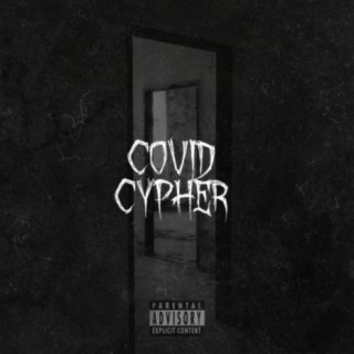 COVID CYPHER (feat. Zak Scorch, K Tha Sovereign, Urchin & Ruinous)