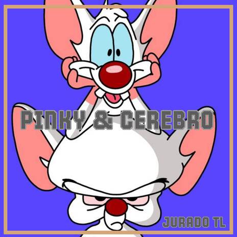 Pinky & Cerebro | Boomplay Music