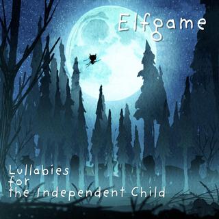 Lullabies for the Independent Child