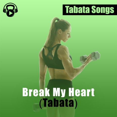 Break My Heart (Tabata) | Boomplay Music