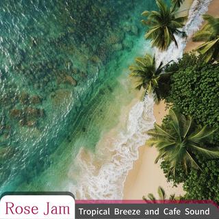 Tropical Breeze and Cafe Sound