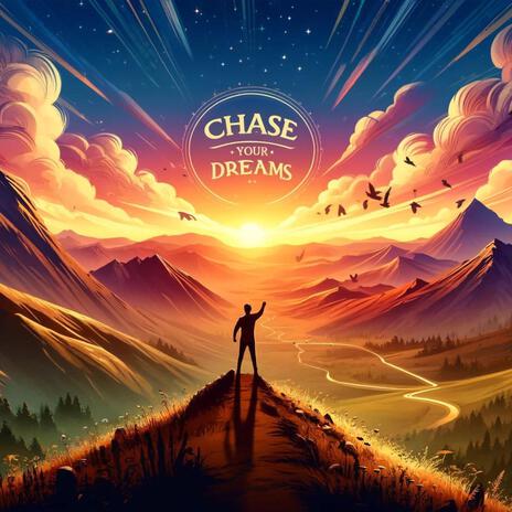 Chase Your Dreams | Boomplay Music