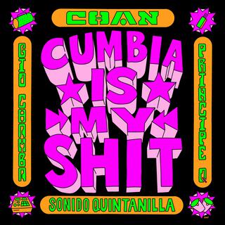 Cumbia Is My Shit