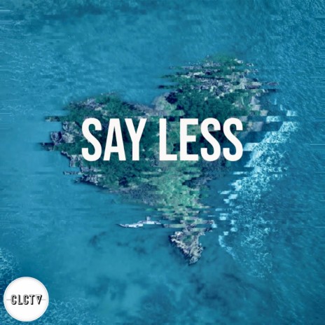 Say Less (feat. atlv$, IMG & General)