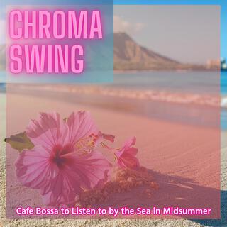 Cafe Bossa to Listen to by the Sea in Midsummer