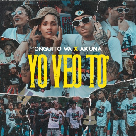 Yo Veo To' ft. Onguito Wa | Boomplay Music