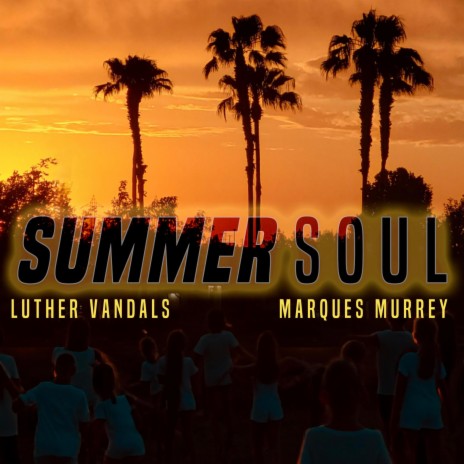 Summer Soul ft. Marques Murrey | Boomplay Music