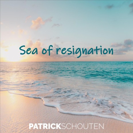 Sea of Resignation | Boomplay Music