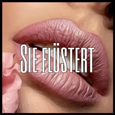 Sie flüstert | Boomplay Music