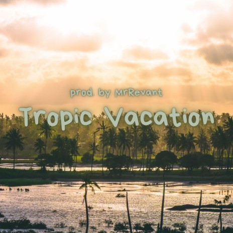 Tropic Vacation
