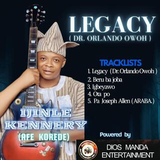 Legacy (Dr Orlando Owoh)