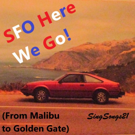 SFO Here We Go! (From Malibu to Golden Gate) | Boomplay Music