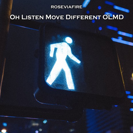 Oh Listen Move Different Olmd | Boomplay Music