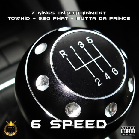 6 Speed ft. GSO Phat & Butta Da Prince