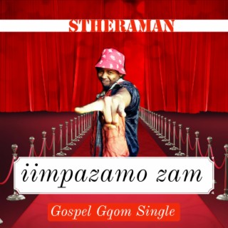 Iimpazamo Zam (Gospel Gqom)