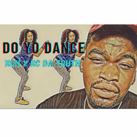 Do Yo Dance (feat. KC Da Truth)