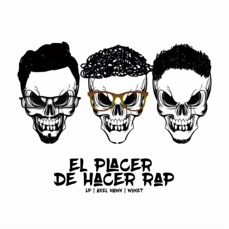 El placer de hacer Rap (feat. LP & Woket) | Boomplay Music