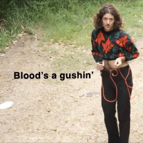 Blood's a Gushin' | Boomplay Music