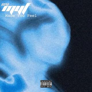 Made You Feel