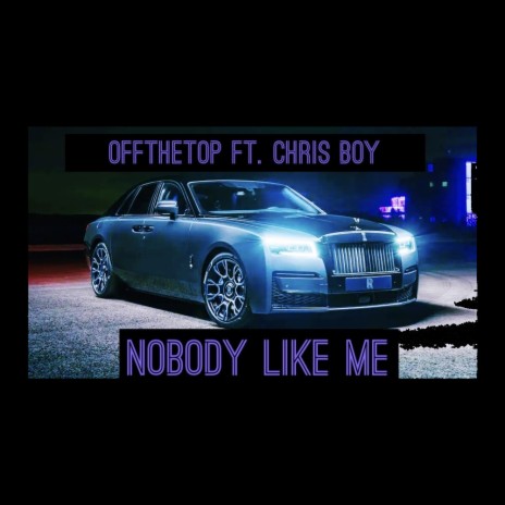 nobody like me ft. chris boy